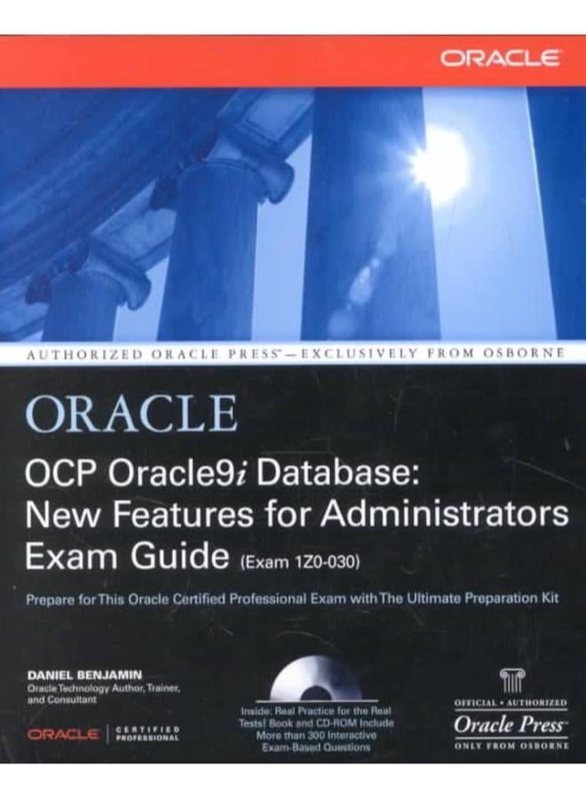 OCP Oracle 9I Databases: New Features for Administrators Exam Guide (Exam 1Z0-030)