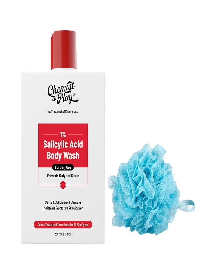 Chemist at Play 1% Salicylic Acid Body Wash 236ml + Loofah | Paraben & SLS Free | Gentle Exfoliating Shower Gel | Prevents Body Acne, Bumpy Skin & Deep Cleanses Skin | For Men & Women - Image 1