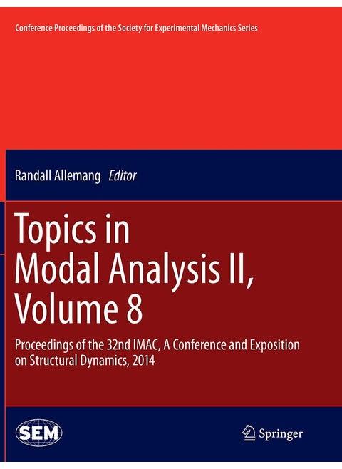 Topics in Modal Analysis II, Volume 8: Proceedings of the 32nd IMAC, A Conference and Exposition on Structural Dynamics, 2014