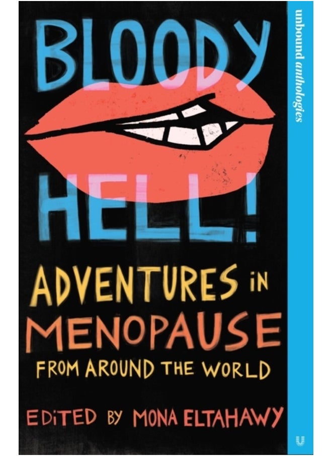 Bloody Hell! : Adventures in Menopause From Around the World 