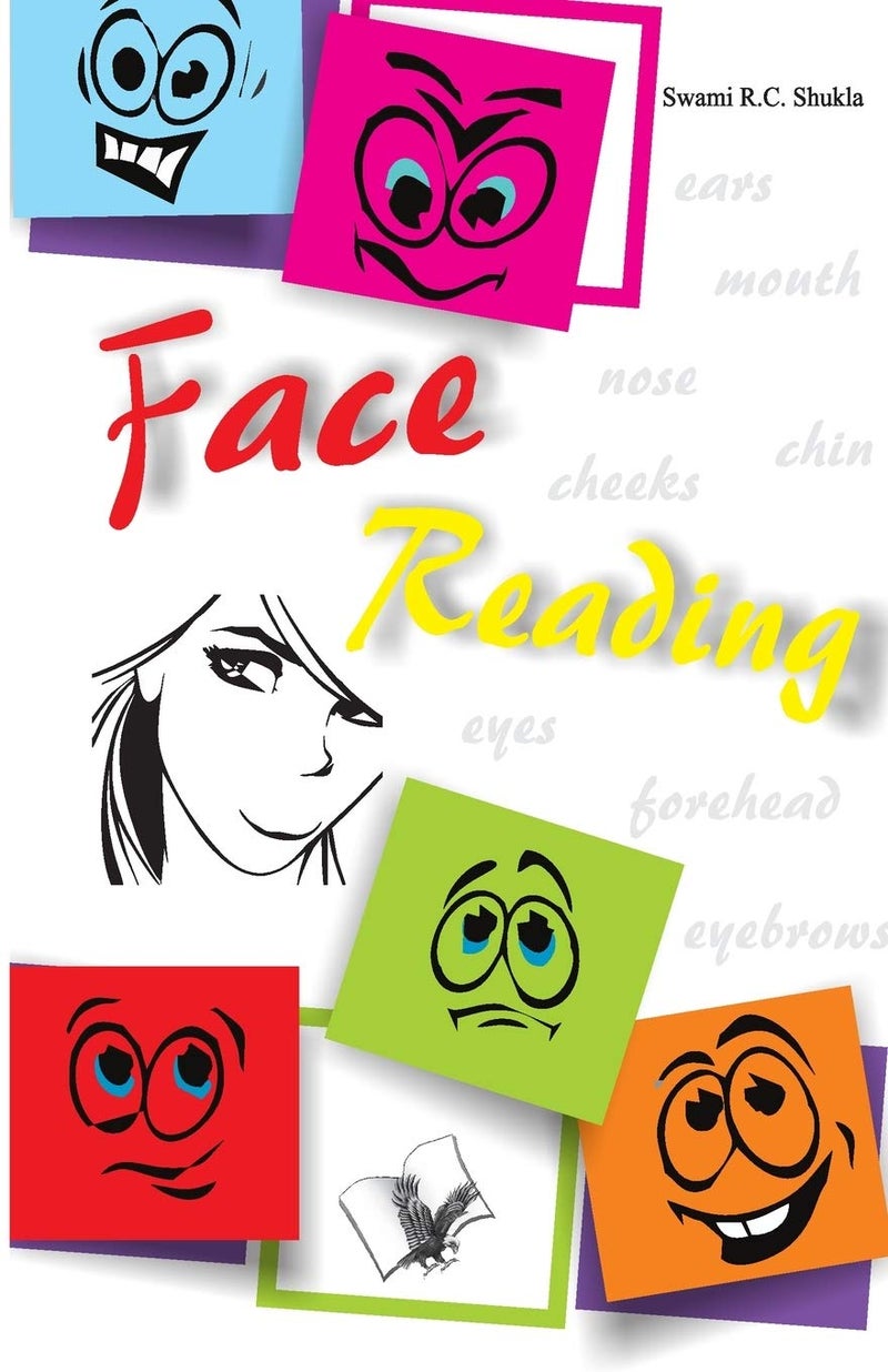 Face Reading: Predicting Futures & Reading Pe: Predicting Futures & Reading People Through Facial Features 