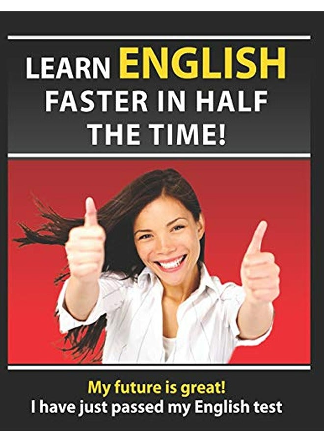 Learn English Faster In Half The Time 