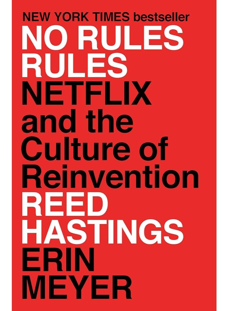 No Rules Rules: Netflix and the Culture of Reinvention
