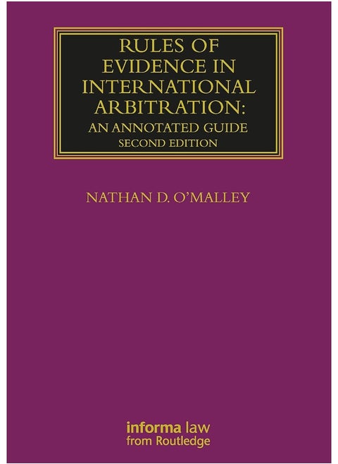 Rules of Evidence in International Arbitration: An Annotated Guide