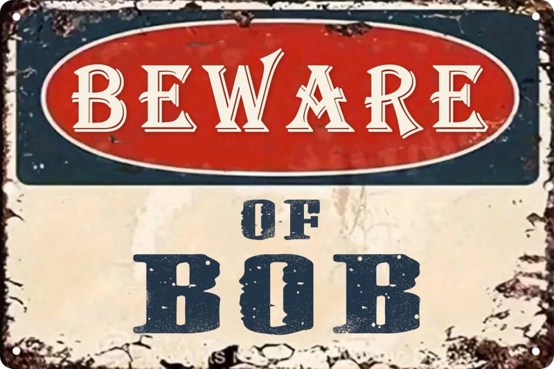 CSWLJS Beware Of Bob Funny Metal Tin Sign Novelty Vintage Plaque Decor 8x12 In - Image 1