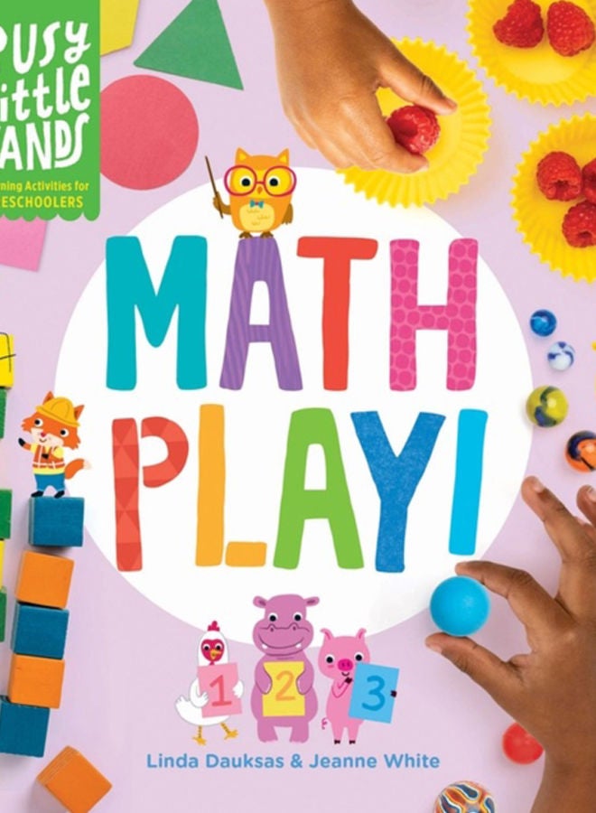 Busy Little Hands: Math Play! : Learning Activities for Preschoolers 