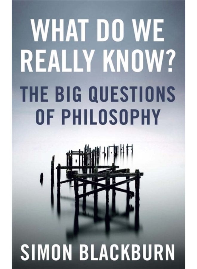 What Do We Really Know The Big Questions in Philosophy - Paperback