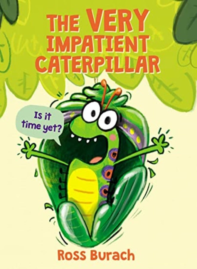 VERY IMPATIENT CATERPILLAR 
