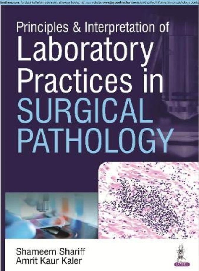 Principles & Interpretation of Laboratory Practices in Surgical Pathology 