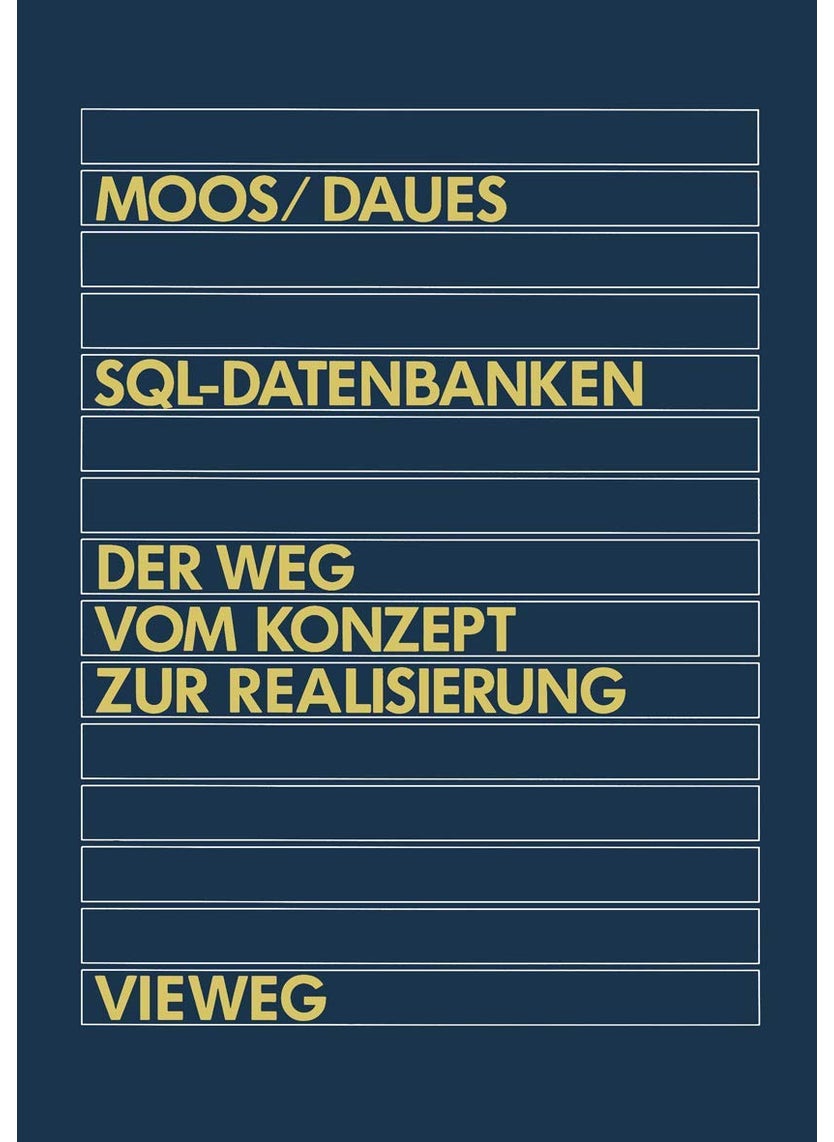 SQL-Datenbanken: Der Weg vom Konzept zur Realisierung in dBASE: Eine schrittweise und praxisnahe Einführung 