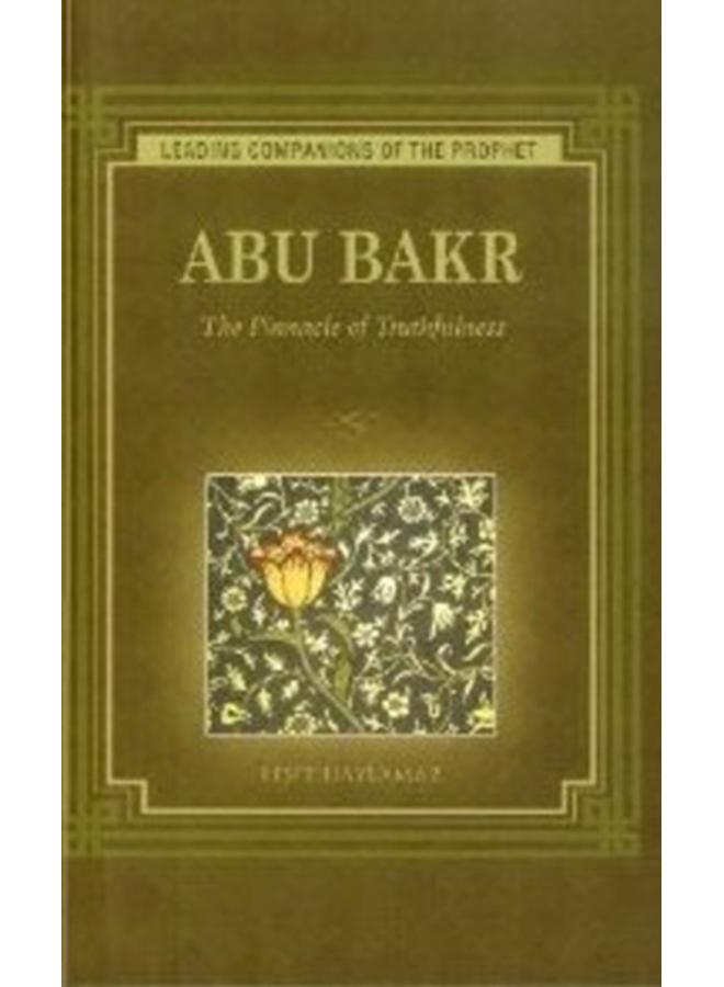 Abu Bakr : The Pinnacle of Truthfulness 