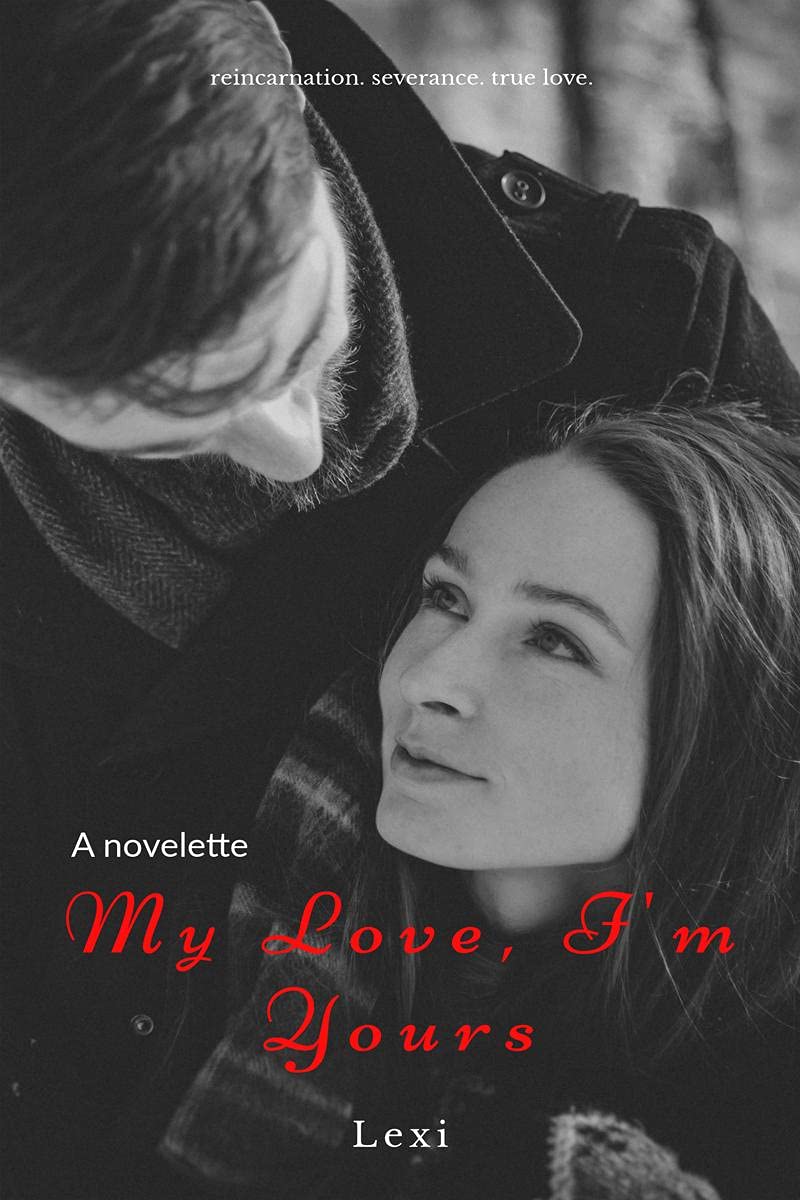 My Love, I'm Yours : A Short Story