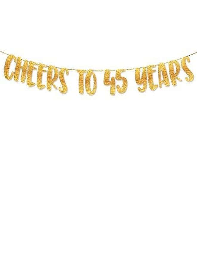 TrifleArte Cheers to 45 Years Banner | 45th Birthday Party Golden Glitter Banner | Party Decorations and Supplies | Wedding Anniversary Decorations | Pre-Strung - Image 5