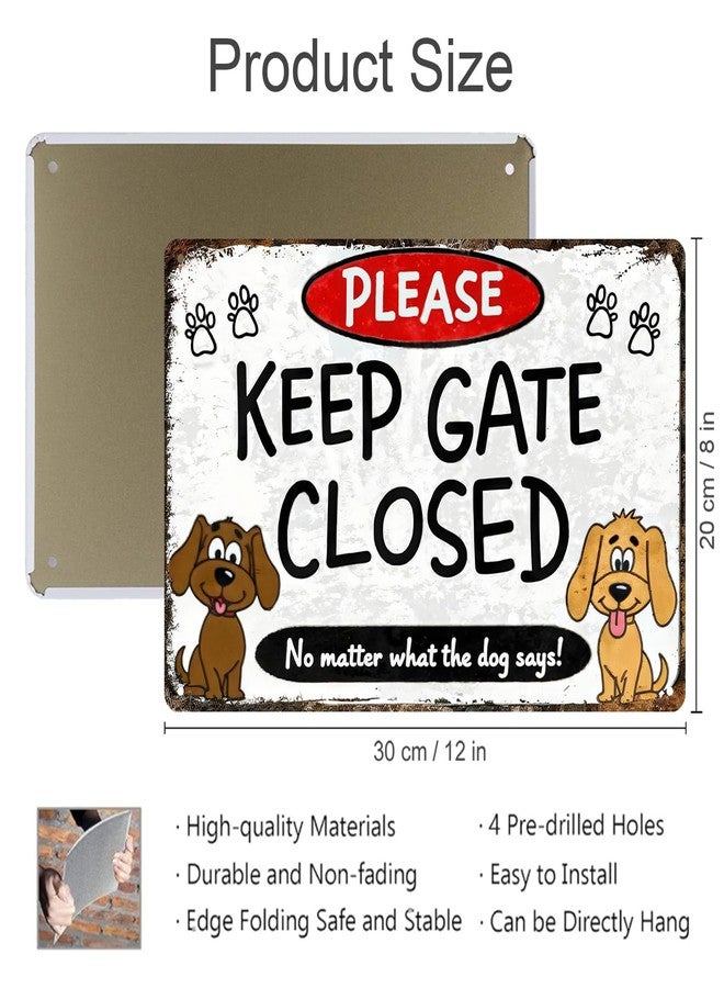 hito Keep Gate Closed Sign Dogs - No Matter What The Dog Says Metal Sign, Funny Tin Signs for Wall Decor Indoor Outdoor Kennel 8x12 inch - Image 2