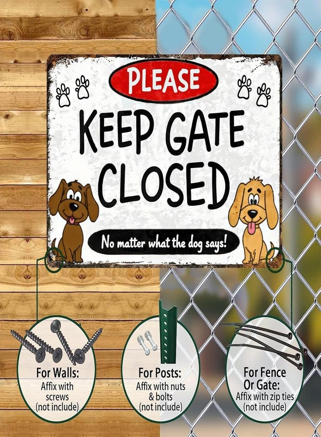 hito Keep Gate Closed Sign Dogs - No Matter What The Dog Says Metal Sign, Funny Tin Signs for Wall Decor Indoor Outdoor Kennel 8x12 inch - Image 4
