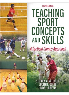 Teaching Sport Concepts and Skills: A Tactical Games Approach 