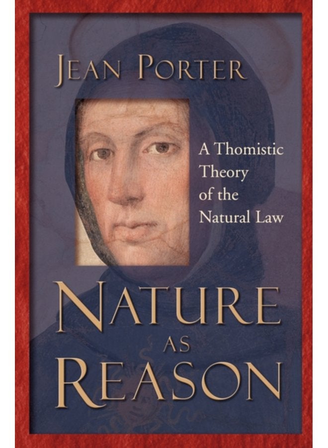 Nature as Reason A Thomistic Theory of the Natural Law - Paperback