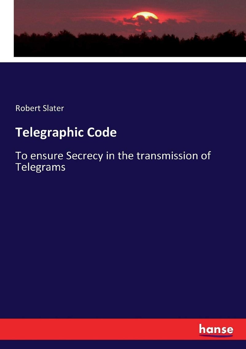 Telegraphic Code: To ensure Secrecy in the transmission of Telegrams  - Image 1