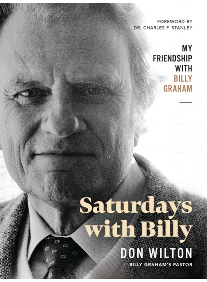 Saturdays with Billy My Friendship with Billy Graham - Hardback