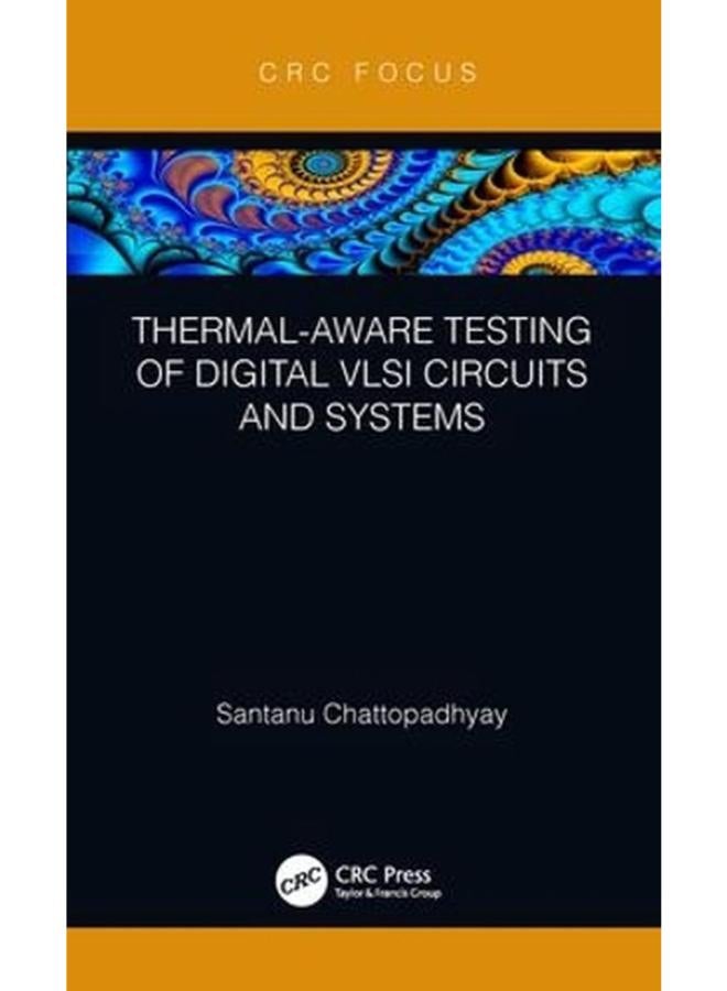 Thermal-Aware Testing of Digital VLSI Circuits and Systems