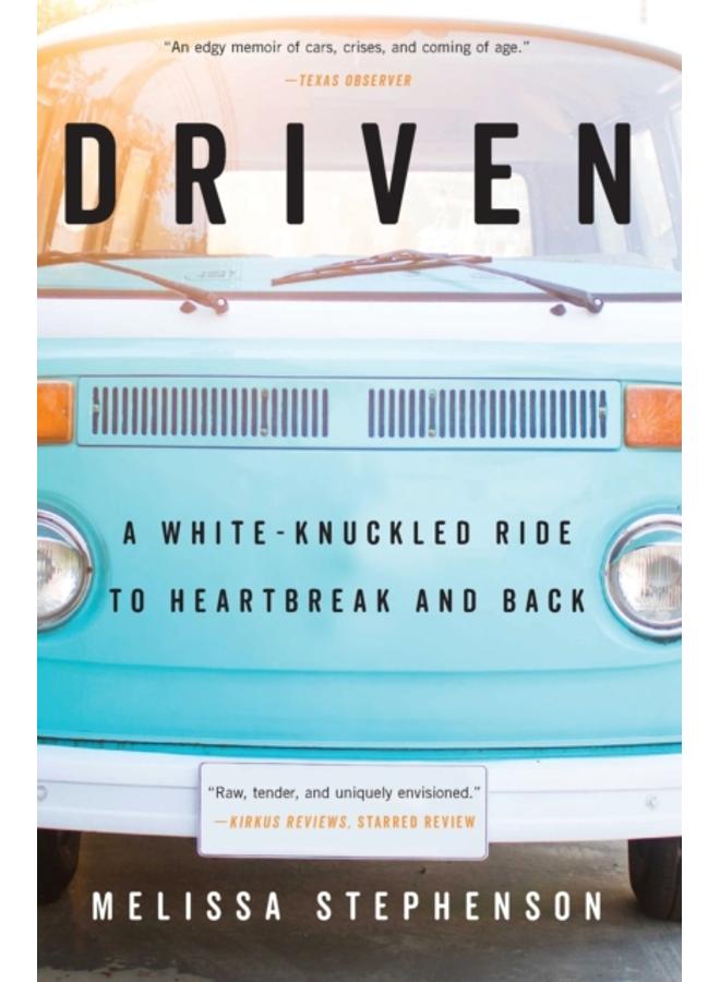 Driven : A White-Knuckled Ride to Heartbreak and Back 