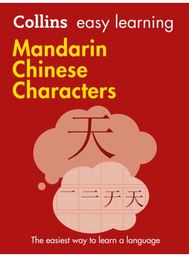 Easy Learning Mandarin Chinese Characters : Trusted Support for Learning 