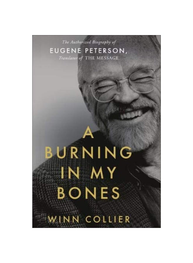 A Burning in My Bones: The Authorized Biography of Eugene Peterson, Translator of the Message  - Image 1