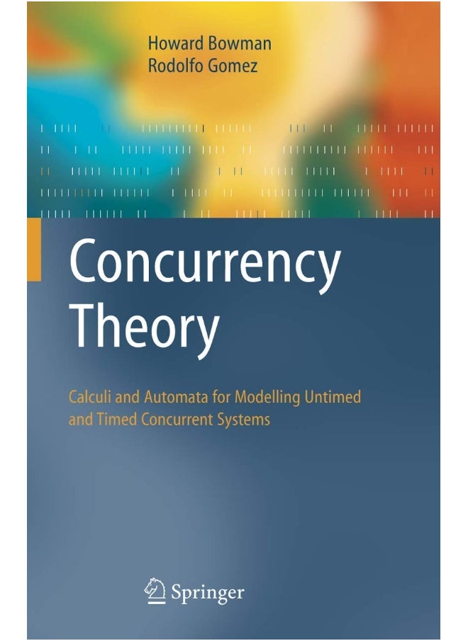 Concurrency Theory: Calculi an Automata for Modelling Untimed and Timed Concurrent Systems 