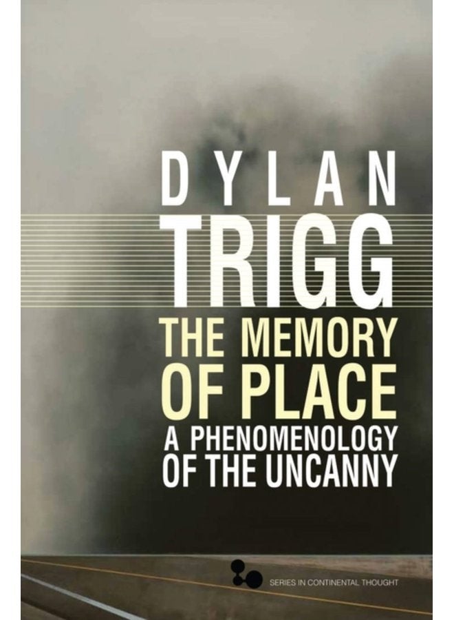 The Memory of Place A Phenomenology of the Uncanny - Paperback