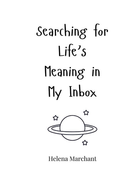 Searching for Life's Meaning in My Inbox