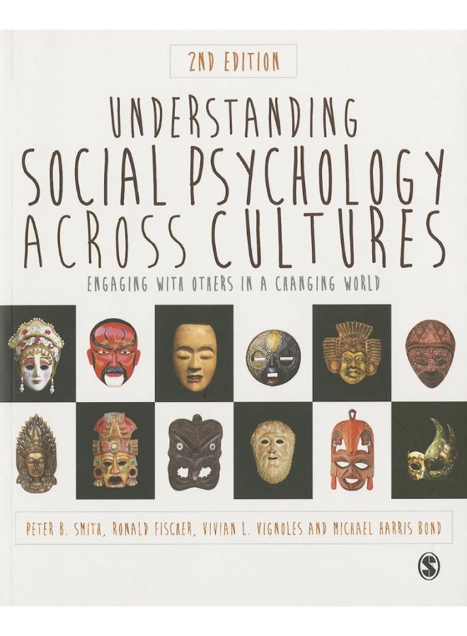 Sage Publications Understanding Social Psychology Across Cultures: Engaging with Others in a Changing World 