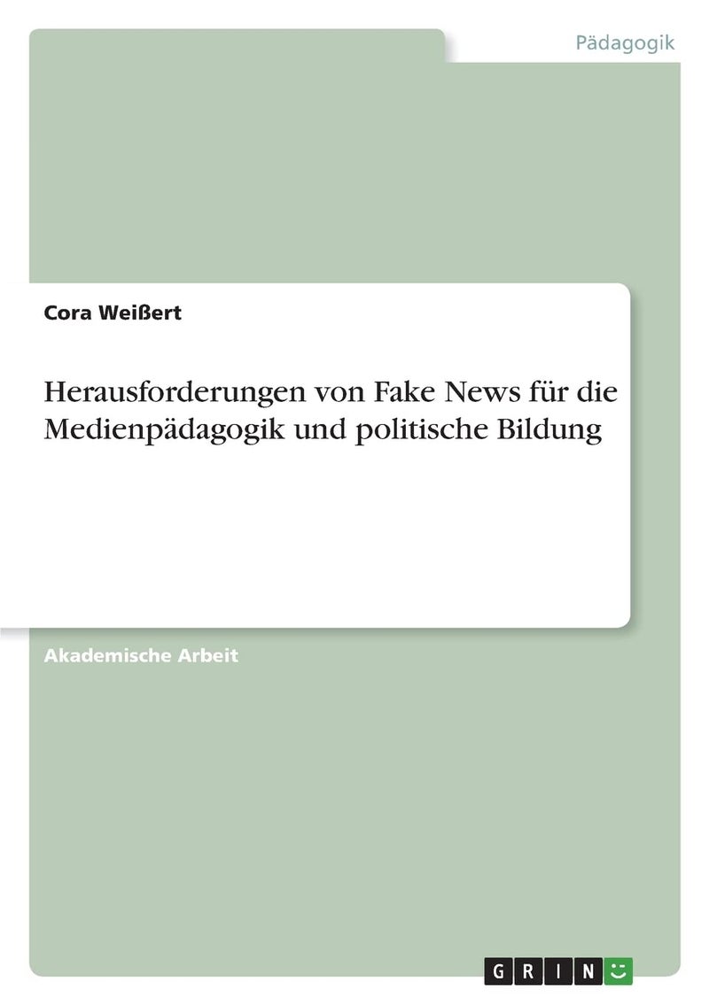 Herausforderungen von Fake News für die Medienpädagogik und politische Bildung 