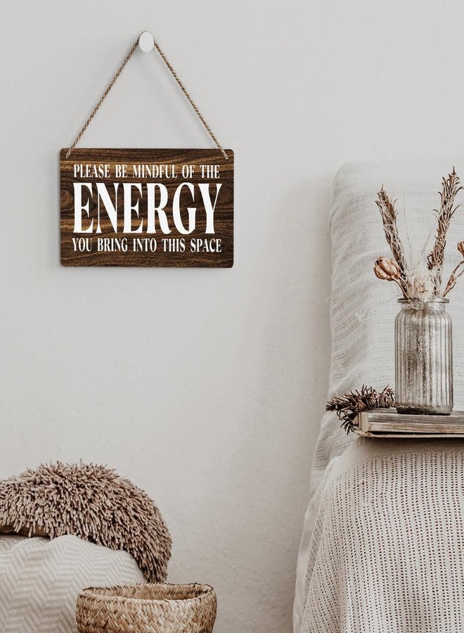 SENJIAN Rustic Positive Quote Wood Decor Sign, Please Be Mindful of the Energy Printed Wood Sign Wall Art, Hanging Door Sign, Decorative Wood Sign Home Office Decor 12" x 6" - Image 5