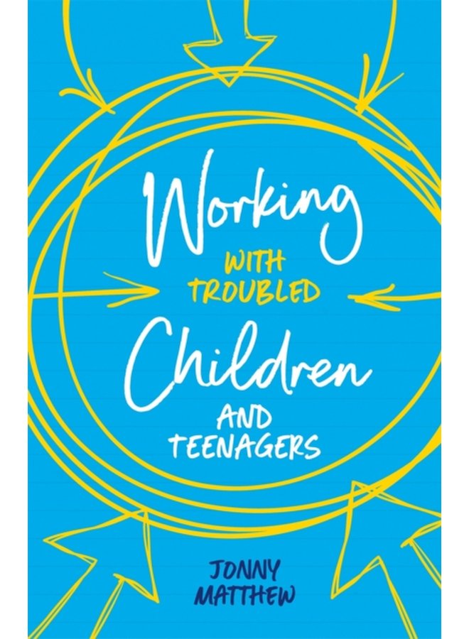 Working with Troubled Children and Teenagers - Paperback