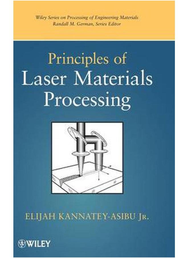 Principles of Laser Materials Processing (Wiley Series on Processing of Engineering Materials) 