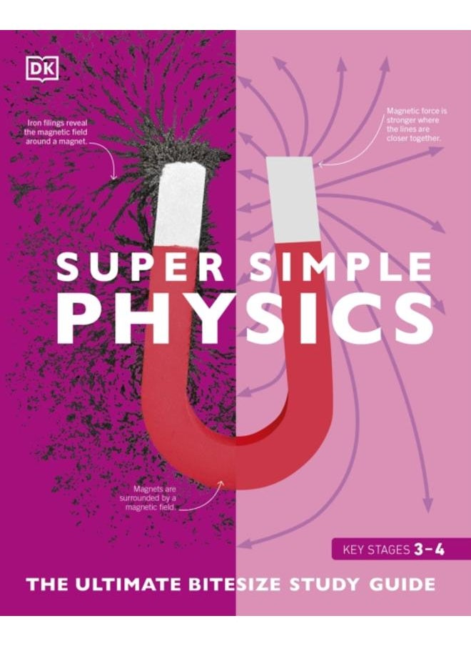Super Simple Physics : The Ultimate Bitesize Study Guide