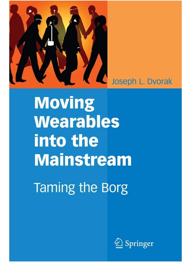 Moving Wearables Into the Mainstream: Taming the Borg 