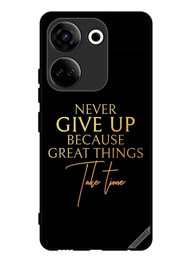 Covernex Protective Case Cover For Tecno Camon 20 Never Give Up Because Great Things Take Time - Image 1