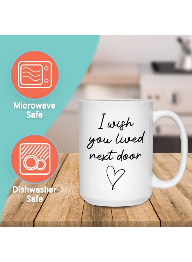 Bubble Hugs Friendship Coffee Mug 15 oz, I Wish You Lived Next Door Funny Thank You Gift for Best Friend Bestie Long Distant Housewarming Move Away, White - Image 2