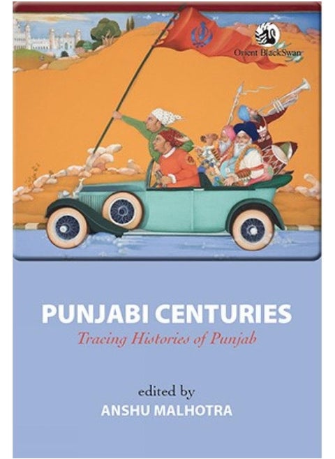 Punjabi Centuries: Tracing Histories of Punjab
