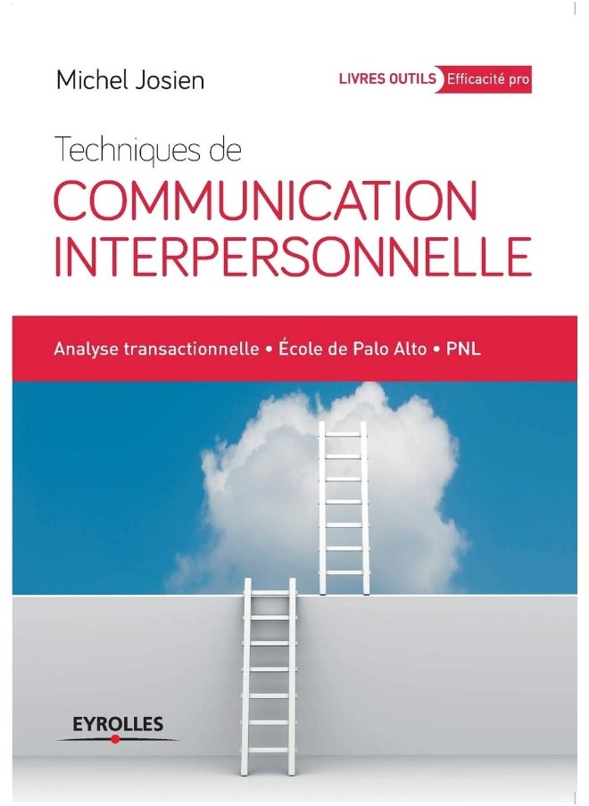 Techniques de communication interpersonnelle: Analyse transactionnelle - Ecole de Palo - Alto PN 