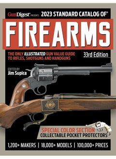 2023 Standard Catalog of Firearms, 33rd Edition: The Illustrated Collector's Price and Reference Guide