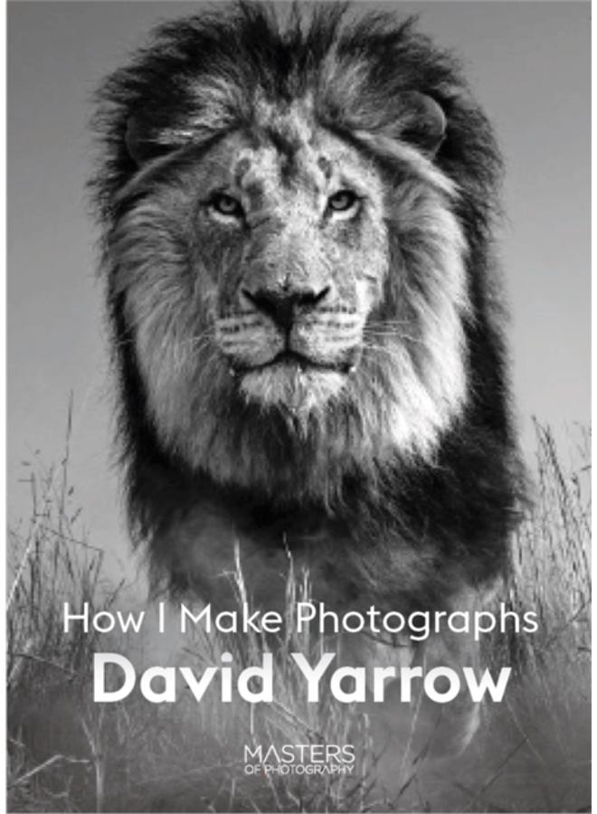 David Yarrow : How I Make Photographs 