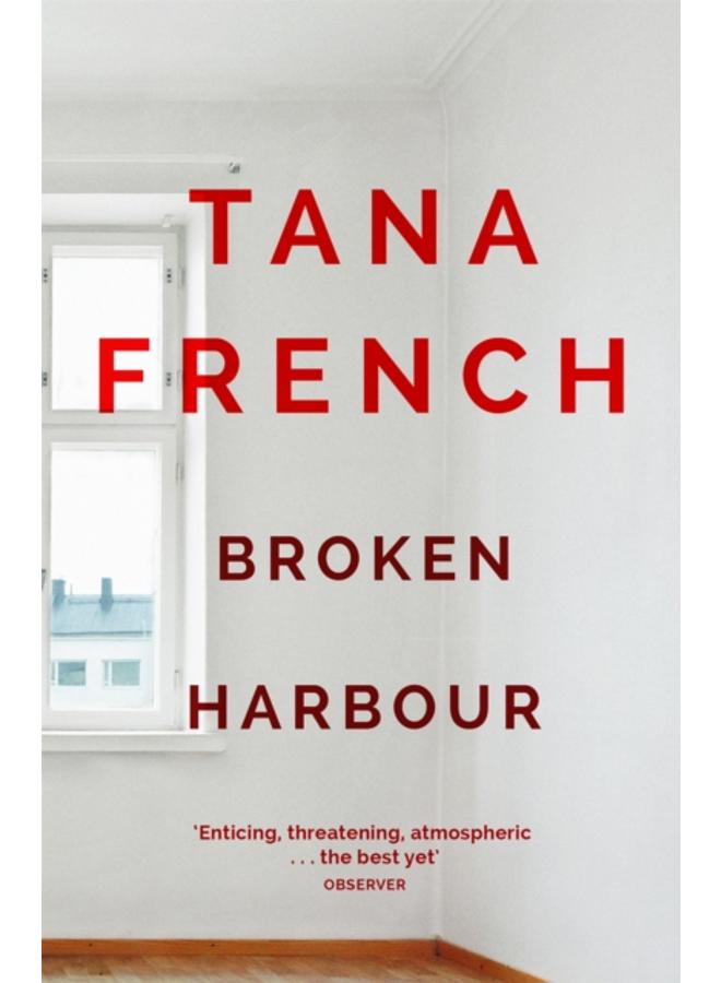 Broken Harbour : Dublin Murder Squad: 4. Winner of the LA Times Book Prize for Best Mystery/Thriller and the Irish Book Award for Crime Fiction Book of the Year 