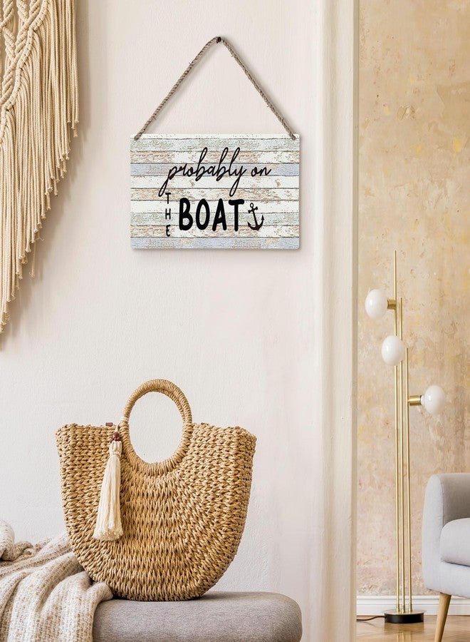 huester Lake House Nautical Wood Plaque Sign, Lake House Decor, Lake Themed Nautical Decor Home Décor, Gifts for Boat Owners, Lake House Gifts, Probably on the Boat Wall Hanging Decor, 12x6 inches - Image 4