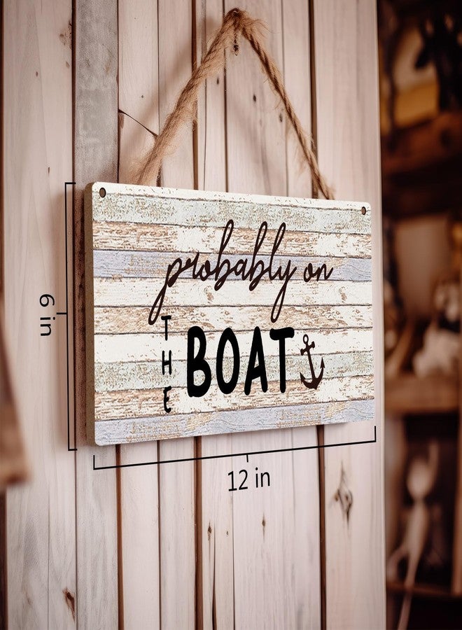 huester Lake House Nautical Wood Plaque Sign, Lake House Decor, Lake Themed Nautical Decor Home Décor, Gifts for Boat Owners, Lake House Gifts, Probably on the Boat Wall Hanging Decor, 12x6 inches - Image 3