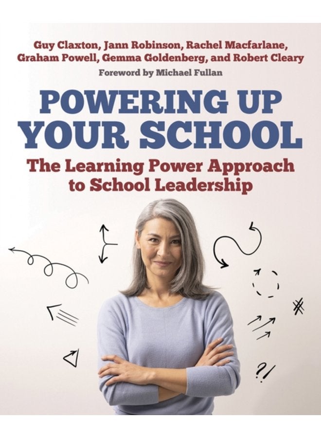 Powering Up Your School The Learning Power Approach to school leadership - Paperback