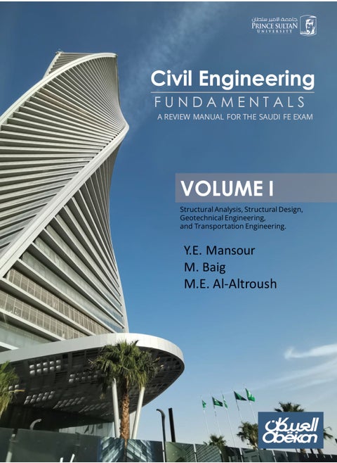 Civil Engineering FUNDAMENTALS A REVIEW MANUAL FOR THE SAUDI FE EXAM VOLUME I