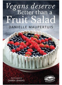 Vegans Deserve Better than a Fruit Salad 