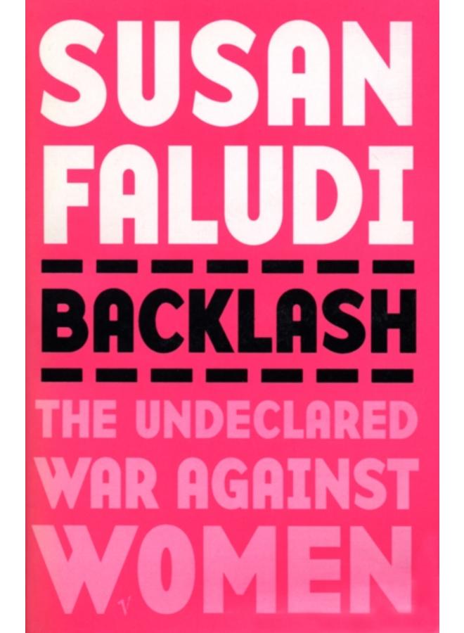 Backlash : The Undeclared War Against Women 